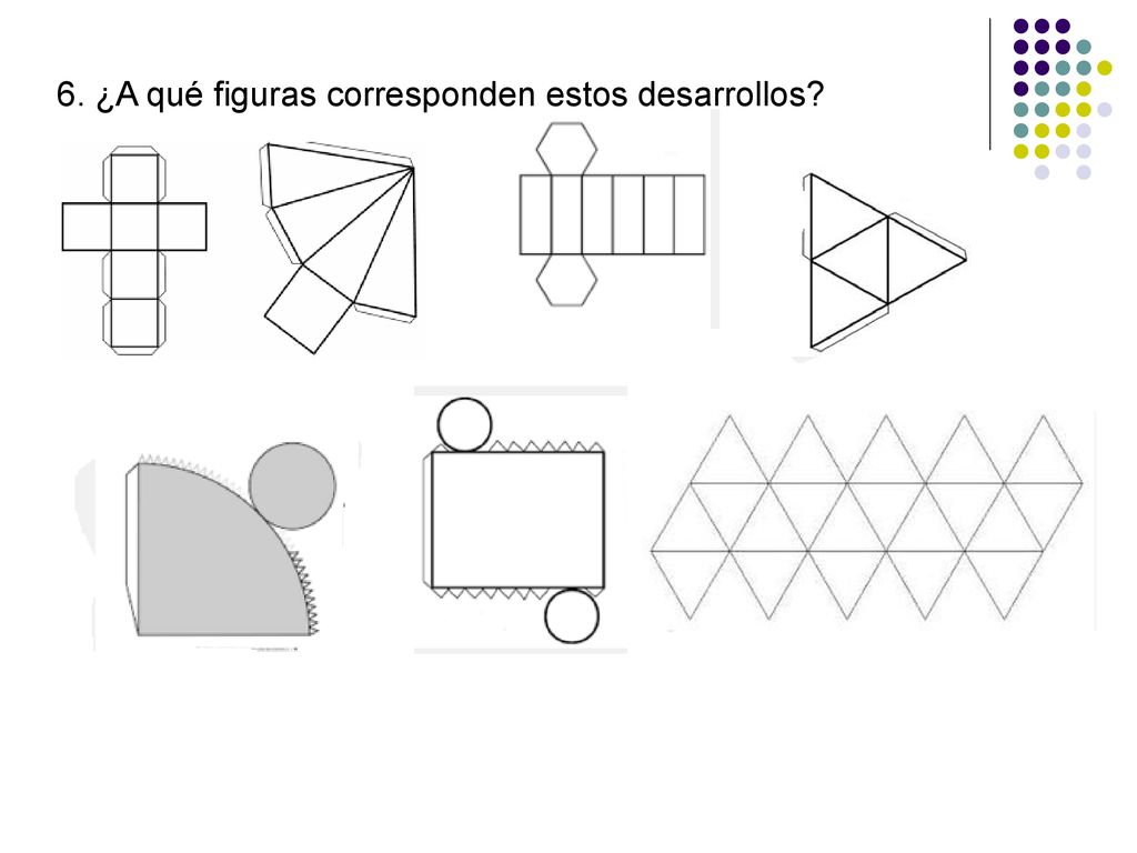 6. ¿A qué figuras corresponden estos desarrollos