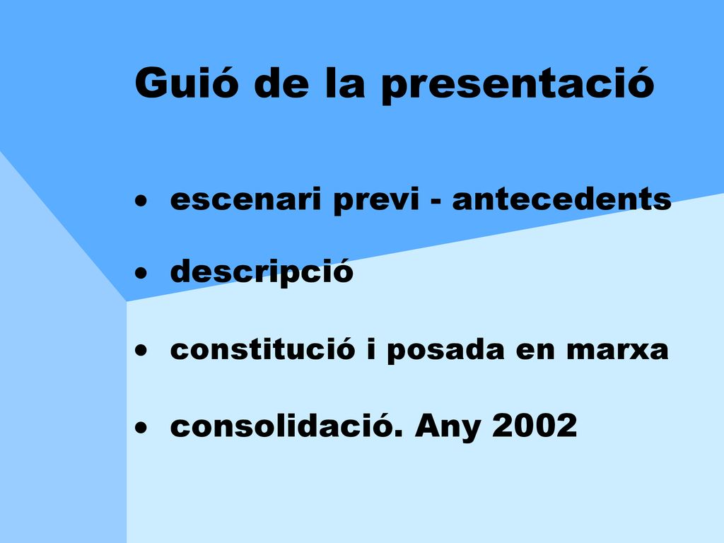 Guió de la presentació  escenari previ - antecedents  descripció