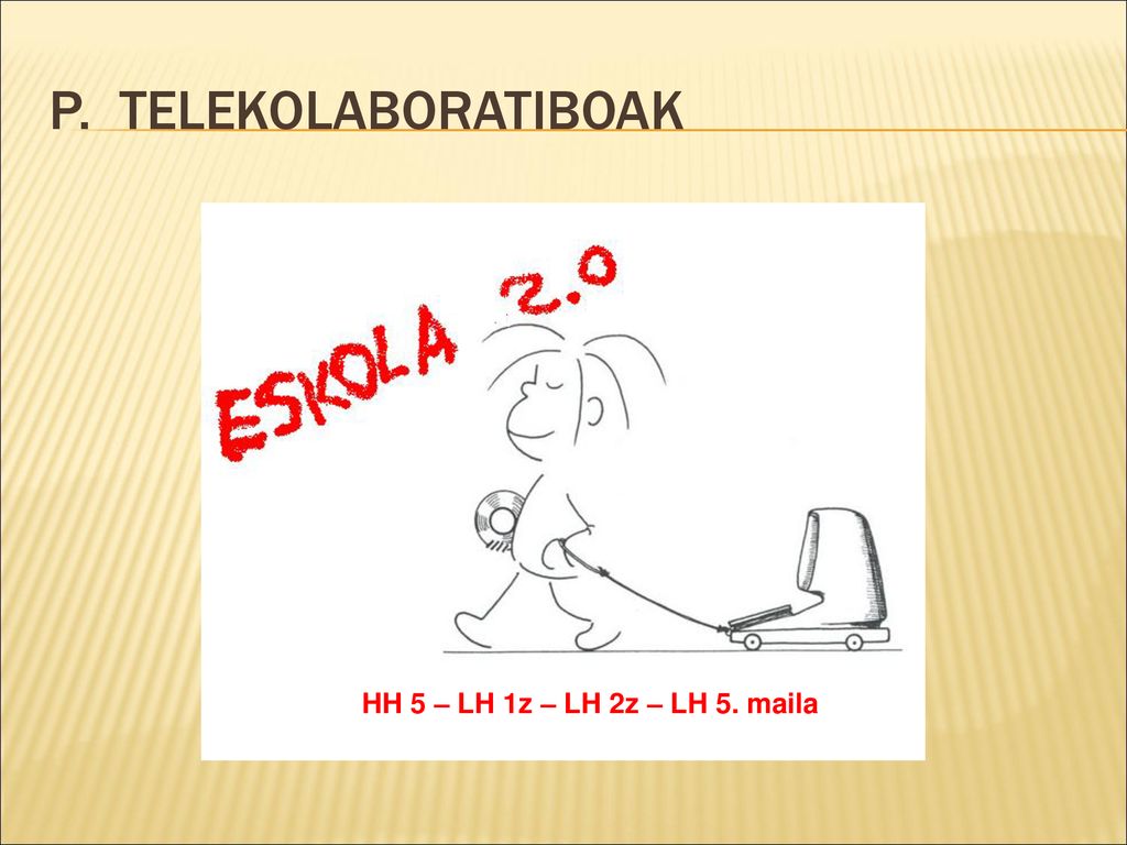 P. TELEKOLABORATIBOAK HH 5 – LH 1z – LH 2z – LH 5. maila