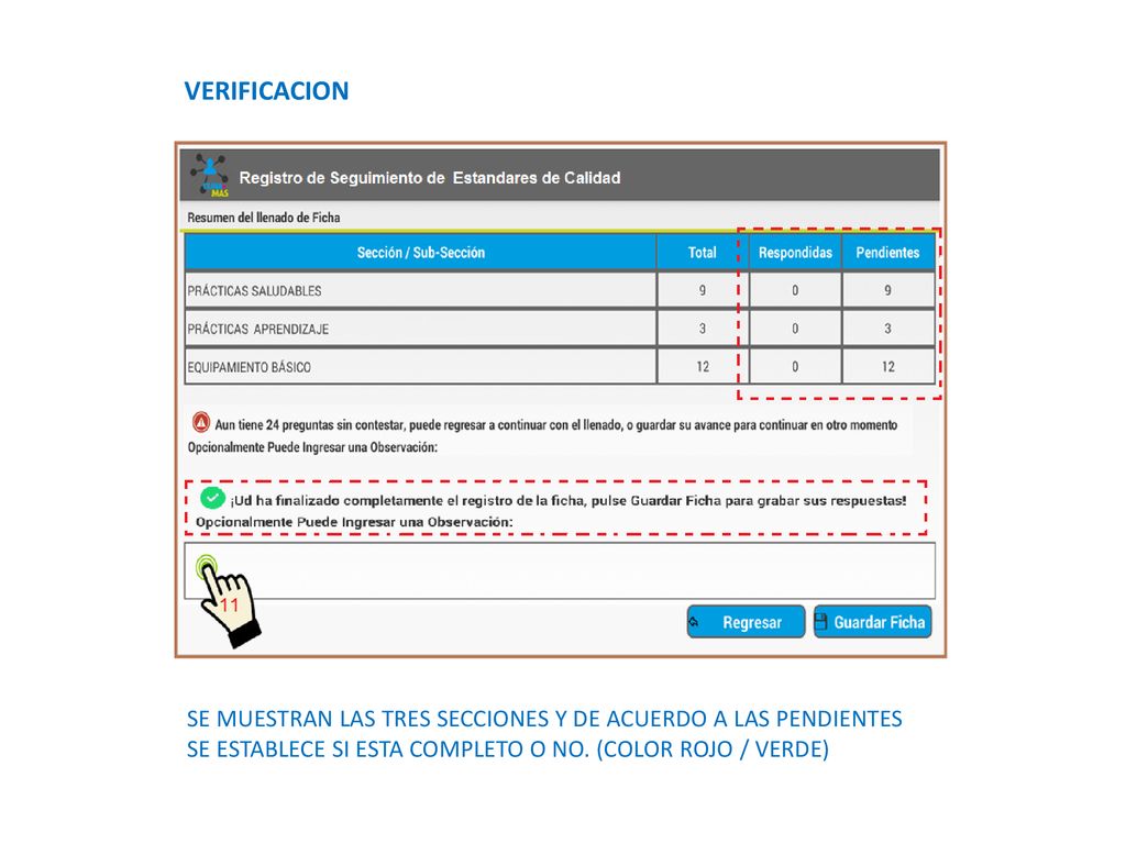 VERIFICACION SE MUESTRAN LAS TRES SECCIONES Y DE ACUERDO A LAS PENDIENTES SE ESTABLECE SI ESTA COMPLETO O NO.