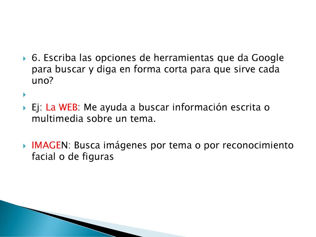 6. Escriba las opciones de herramientas que da Google para buscar y diga en forma corta para que sirve cada uno