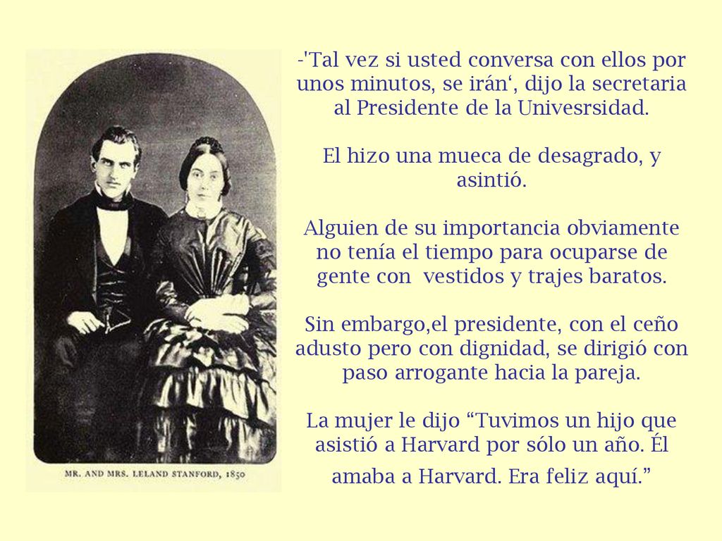 - Tal vez si usted conversa con ellos por unos minutos, se irán‘, dijo la secretaria al Presidente de la Univesrsidad.