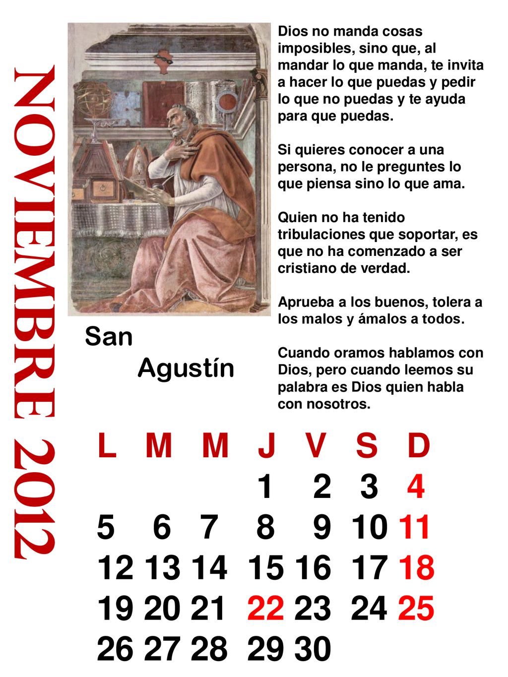 Dios no manda cosas imposibles, sino que, al mandar lo que manda, te invita a hacer lo que puedas y pedir lo que no puedas y te ayuda para que puedas.