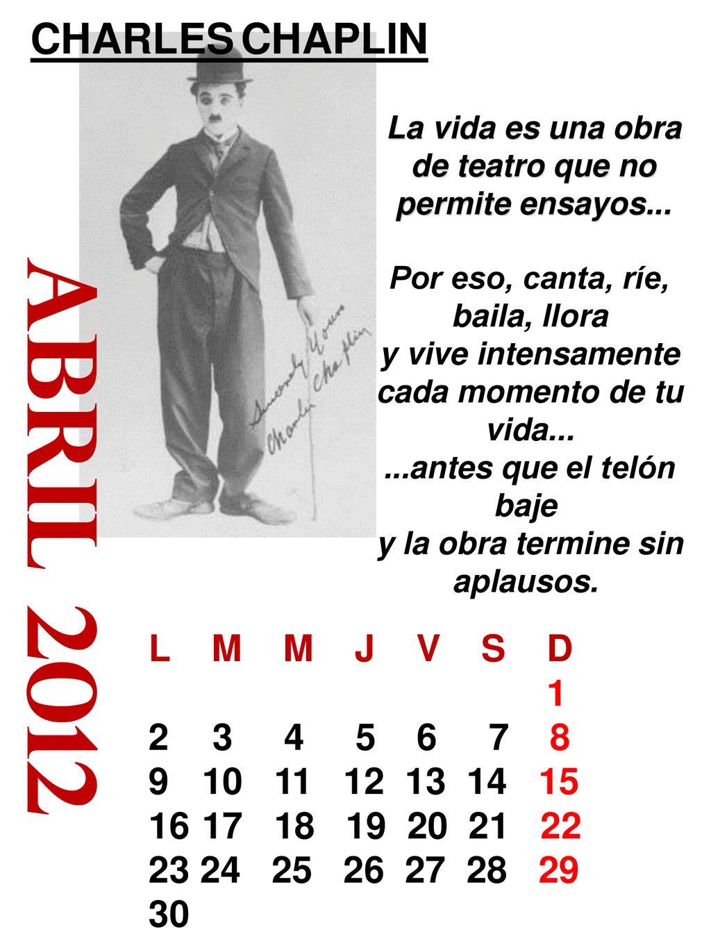 La vida es una obra de teatro que no permite ensayos...