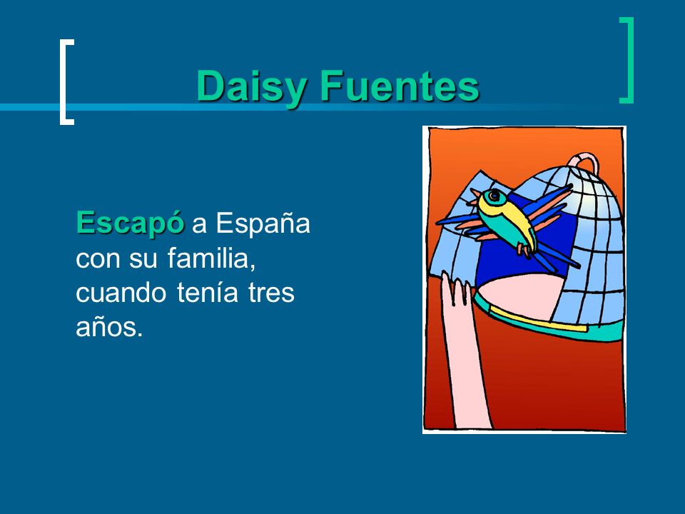 Daisy Fuentes Escapó a España con su familia, cuando tenía tres años.