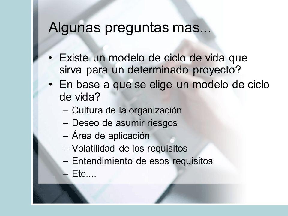 Algunas preguntas mas... Existe un modelo de ciclo de vida que sirva para un determinado proyecto