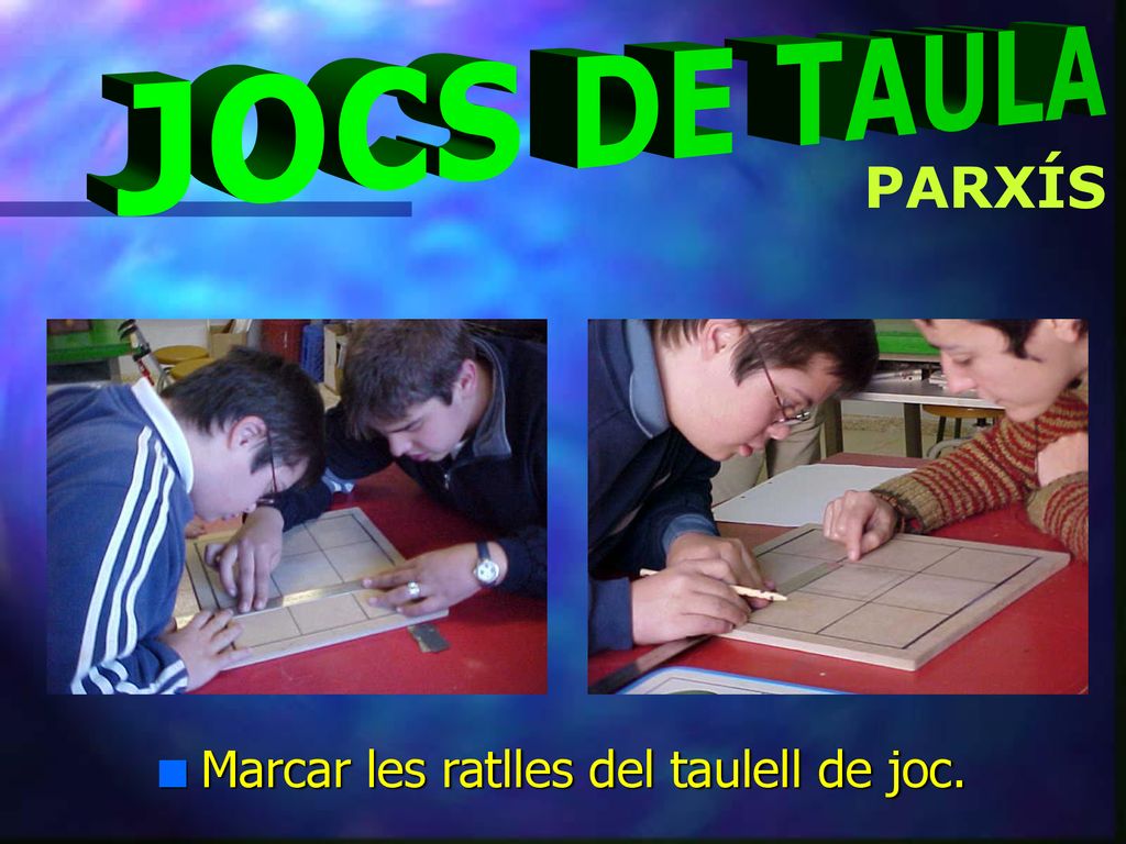 Marcar les ratlles del taulell de joc.
