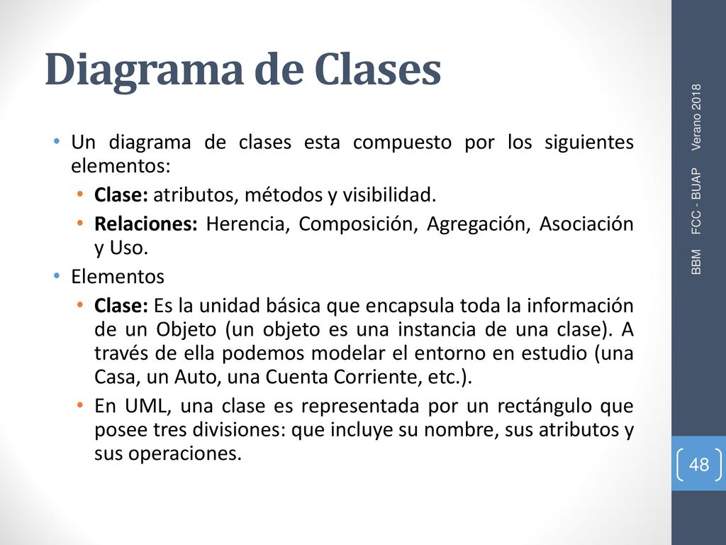 Diagrama de Clases Un diagrama de clases esta compuesto por los siguientes elementos: Clase: atributos, métodos y visibilidad.