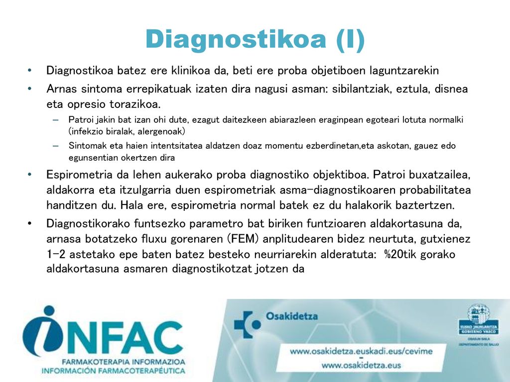 Diagnostikoa (I) Diagnostikoa batez ere klinikoa da, beti ere proba objetiboen laguntzarekin.