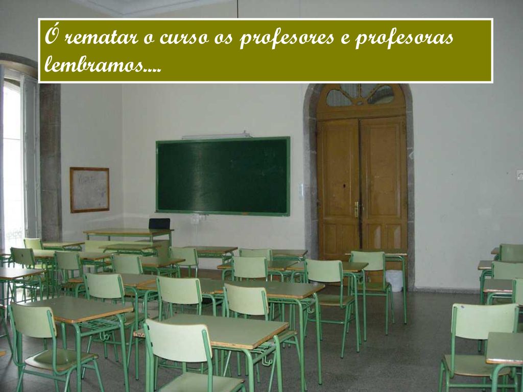 Ó rematar o curso os profesores e profesoras lembramos....