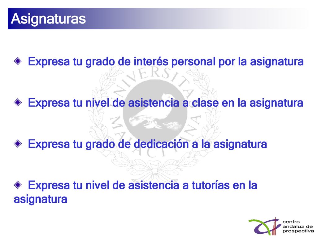 Asignaturas Expresa tu grado de interés personal por la asignatura