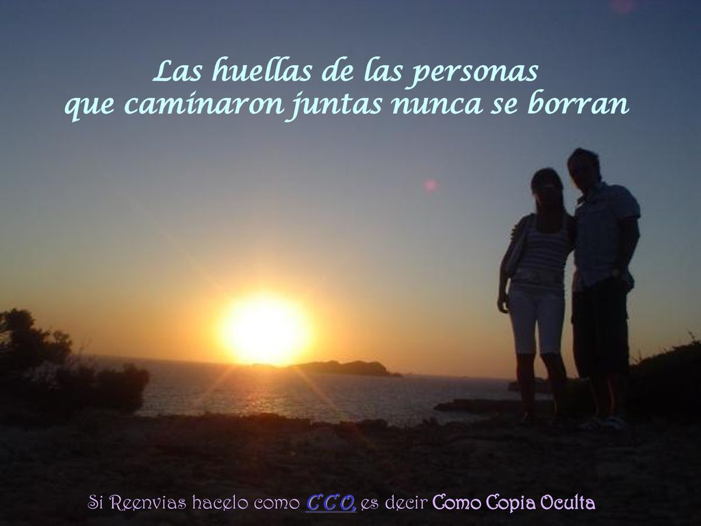 Las huellas de las personas que caminaron juntas nunca se borran