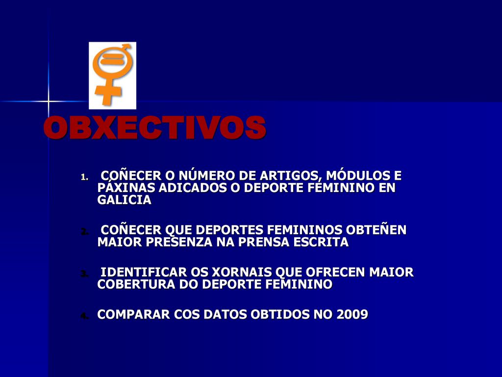 OBXECTIVOS COÑECER O NÚMERO DE ARTIGOS, MÓDULOS E PÁXINAS ADICADOS O DEPORTE FEMININO EN GALICIA.