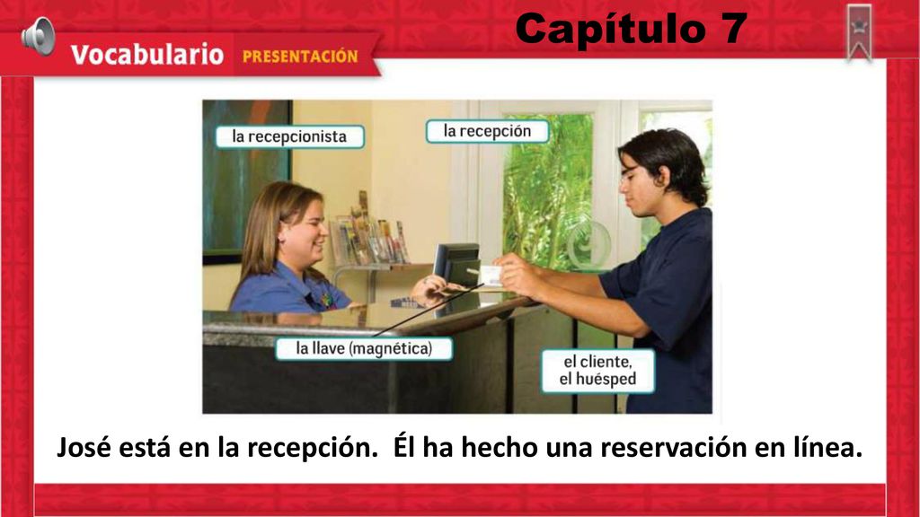 José está en la recepción. Él ha hecho una reservación en línea.