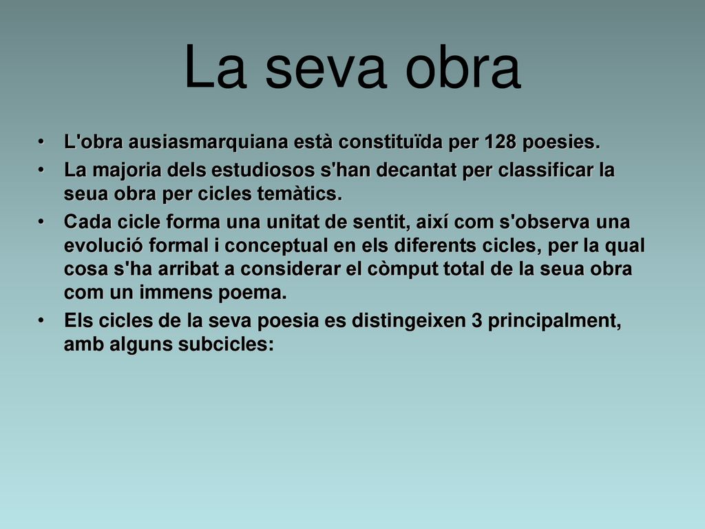 La seva obra L obra ausiasmarquiana està constituïda per 128 poesies.