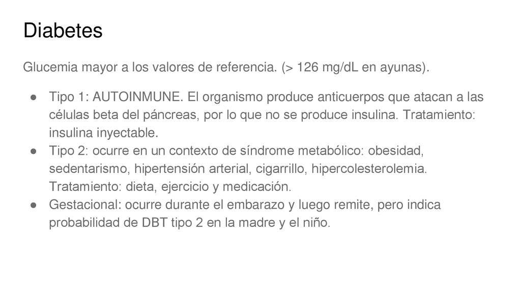 Diabetes Glucemia mayor a los valores de referencia. (> 126 mg/dL en ayunas).