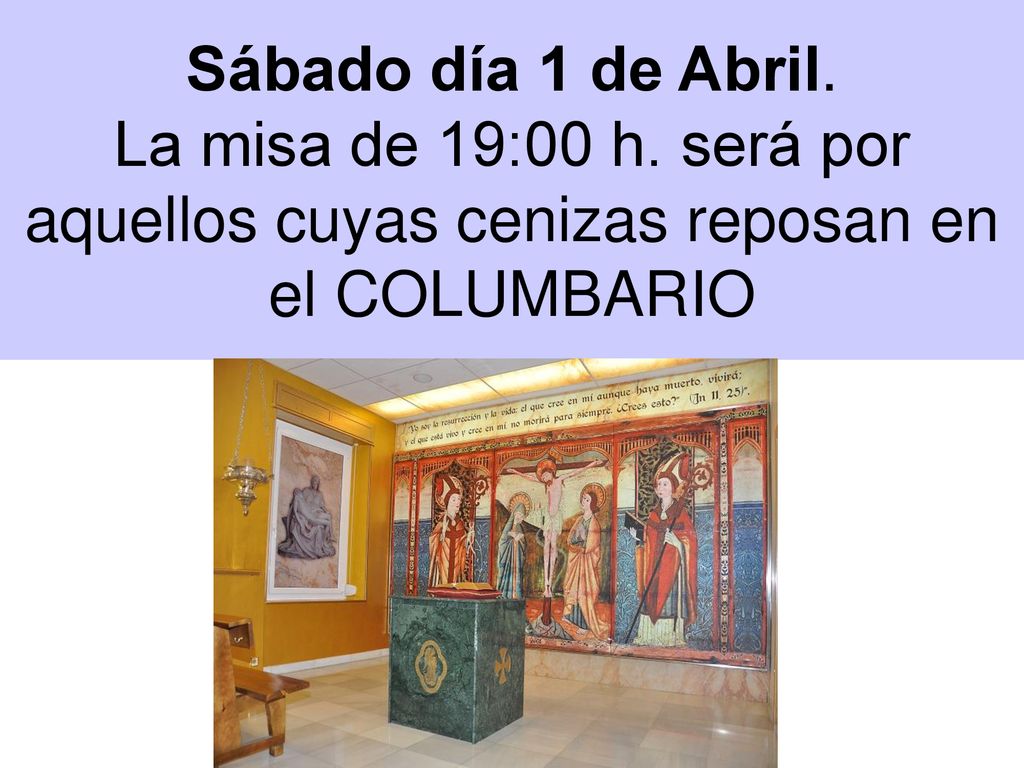 Sábado día 1 de Abril. La misa de 19:00 h
