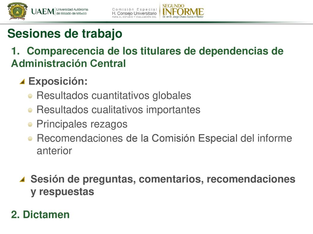 Sesiones de trabajo Comparecencia de los titulares de dependencias de
