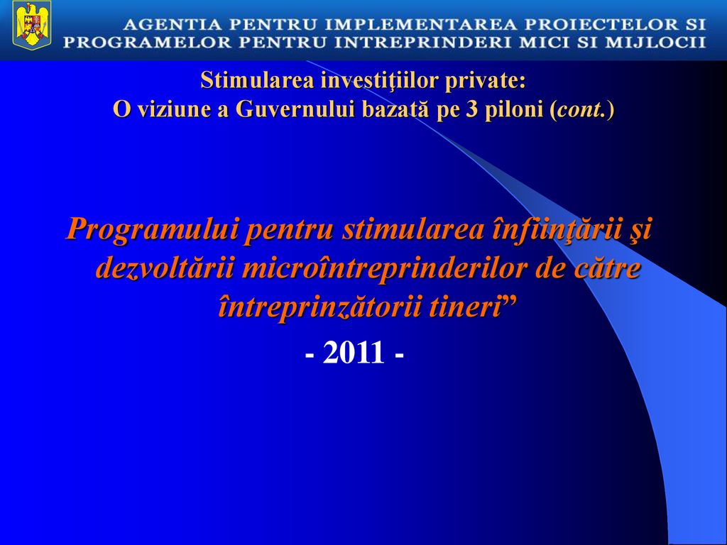 Stimularea investiţiilor private: O viziune a Guvernului bazată pe 3 piloni (cont.)