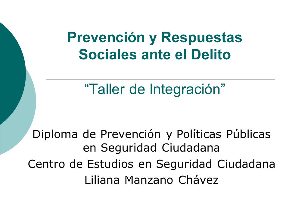 Prevención y Respuestas Sociales ante el Delito Taller de Integración