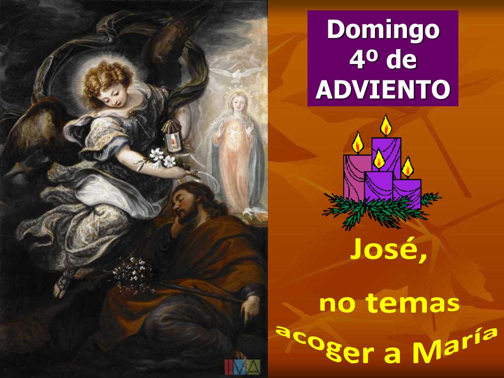 Domingo 4º de ADVIENTO José, no temas acoger a María