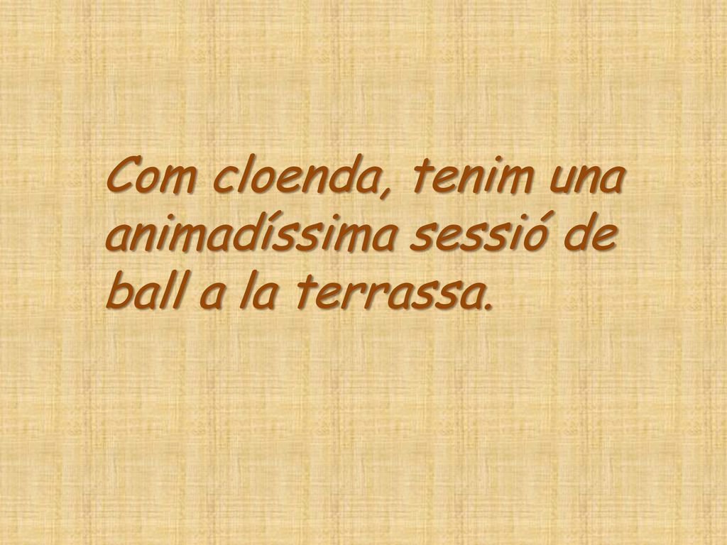 Com cloenda, tenim una animadíssima sessió de ball a la terrassa.