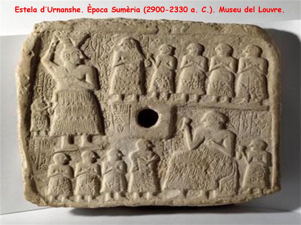 Estela d´Urnanshe. Època Sumèria ( a. C.). Museu del Louvre.