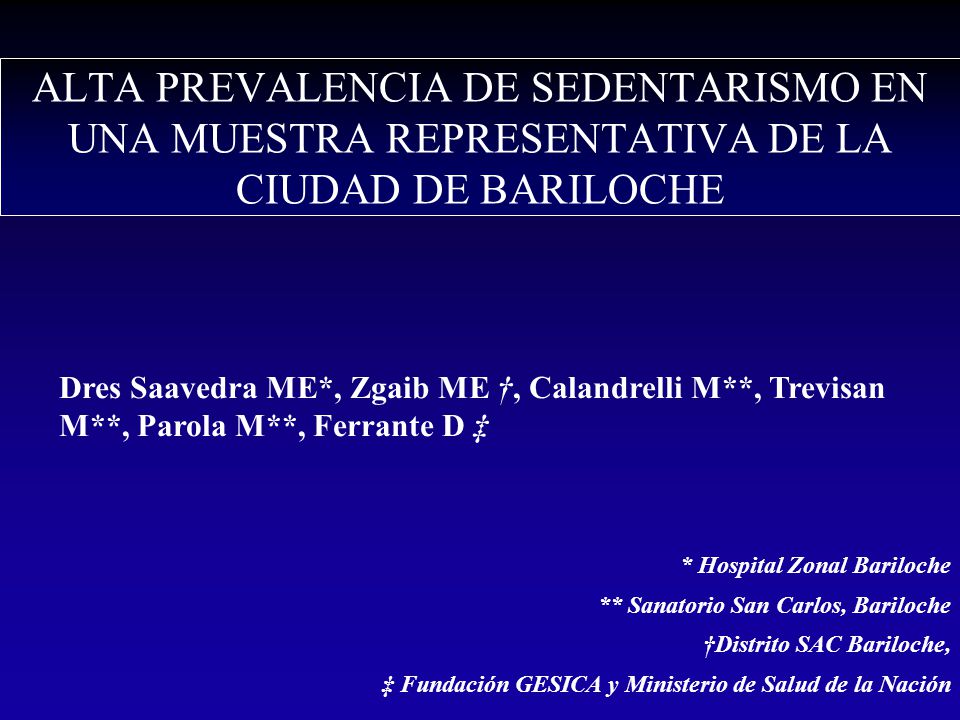 ALTA PREVALENCIA DE SEDENTARISMO EN UNA MUESTRA REPRESENTATIVA DE LA CIUDAD DE BARILOCHE