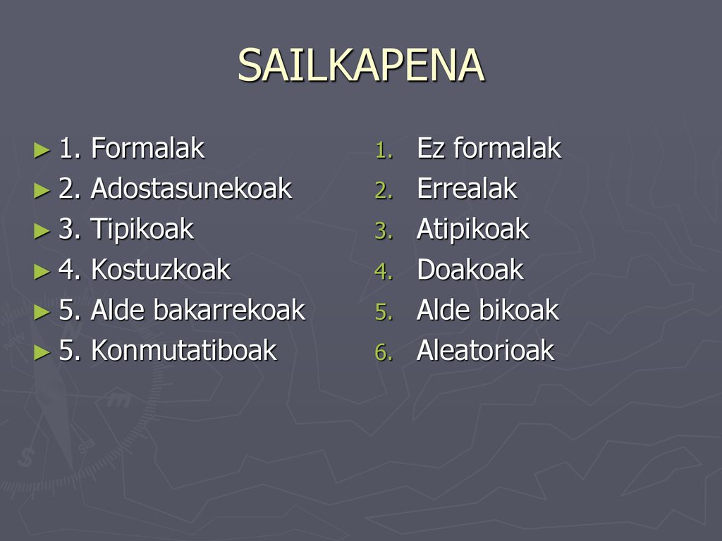 SAILKAPENA 1. Formalak 2. Adostasunekoak 3. Tipikoak 4. Kostuzkoak