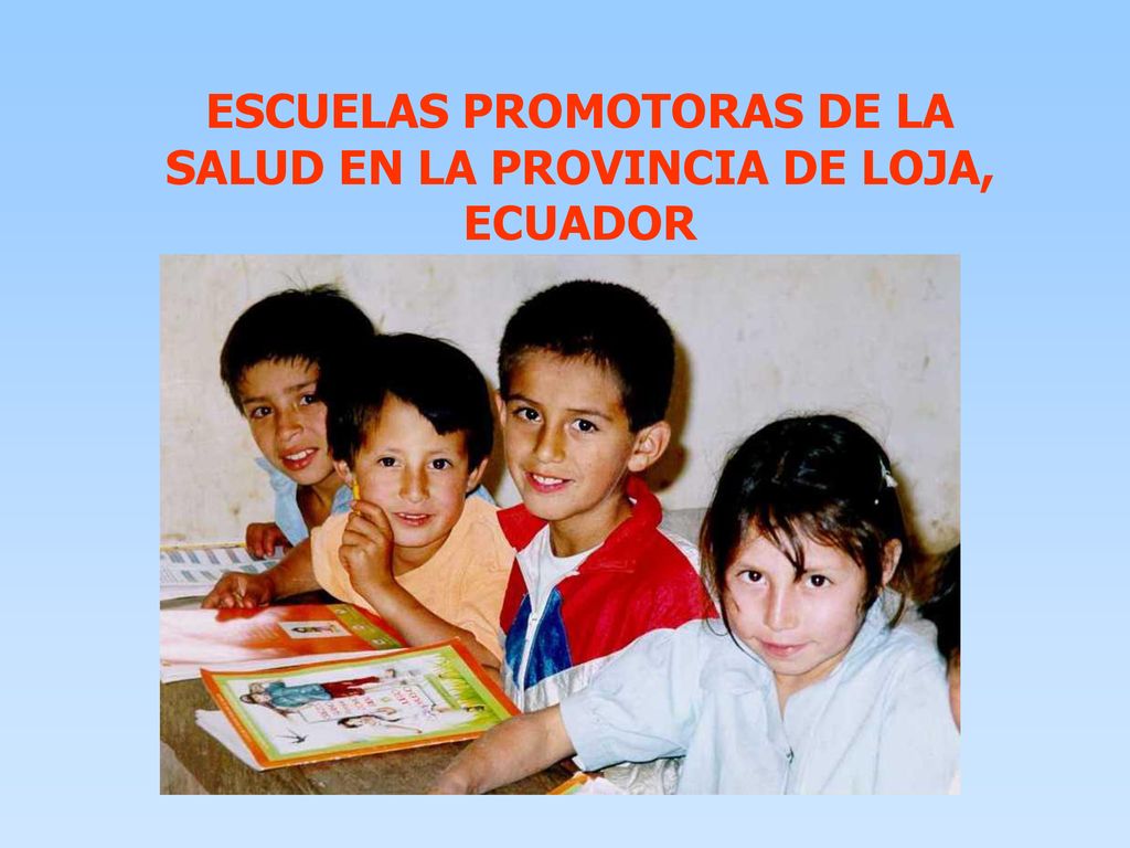 ESCUELAS PROMOTORAS DE LA SALUD EN LA PROVINCIA DE LOJA, ECUADOR