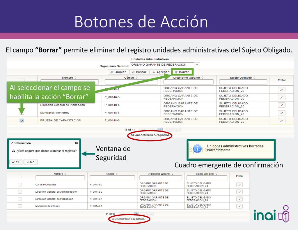 Botones de Acción El campo Borrar permite eliminar del registro unidades administrativas del Sujeto Obligado.