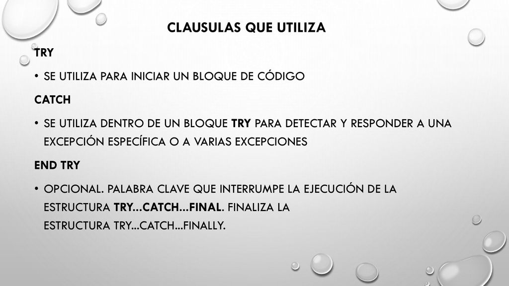 CLaUSULaS QUE Utiliza TRY SE UTILIZA Para Iniciar UN BLOQUE DE CÓDIGO