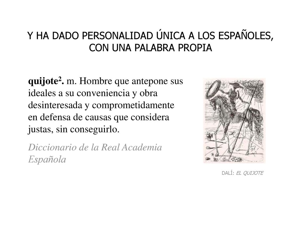 Y HA DADO PERSONALIDAD ÚNICA A LOS ESPAÑOLES, CON UNA PALABRA PROPIA