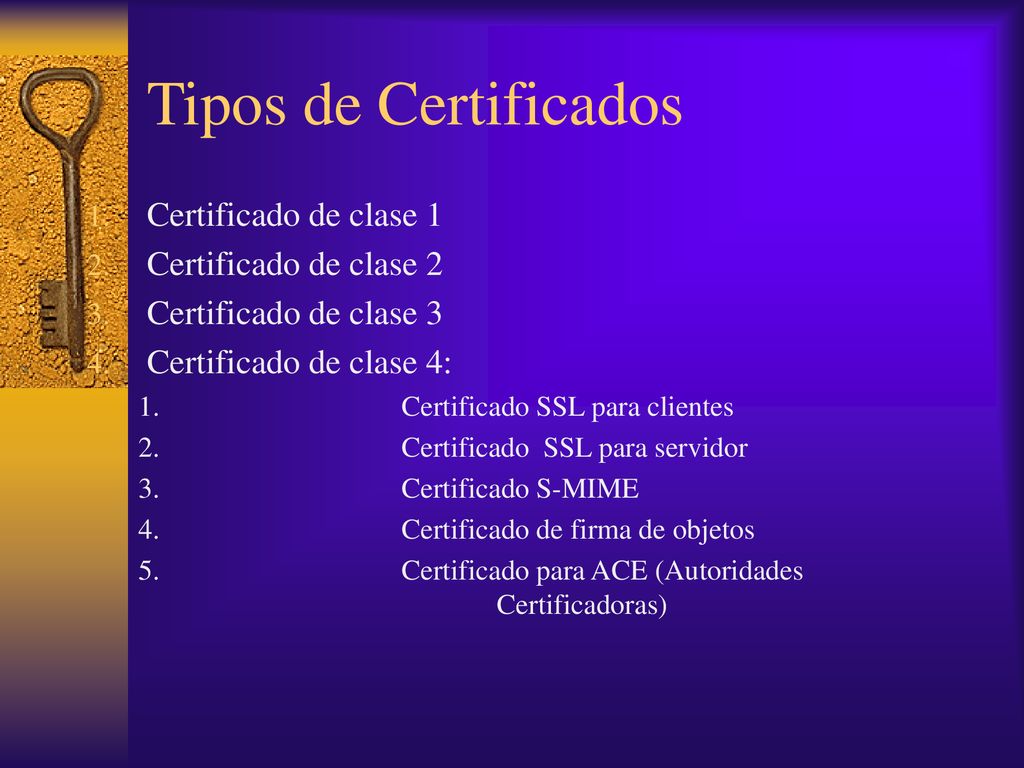 Tipos de Certificados Certificado de clase 1 Certificado de clase 2