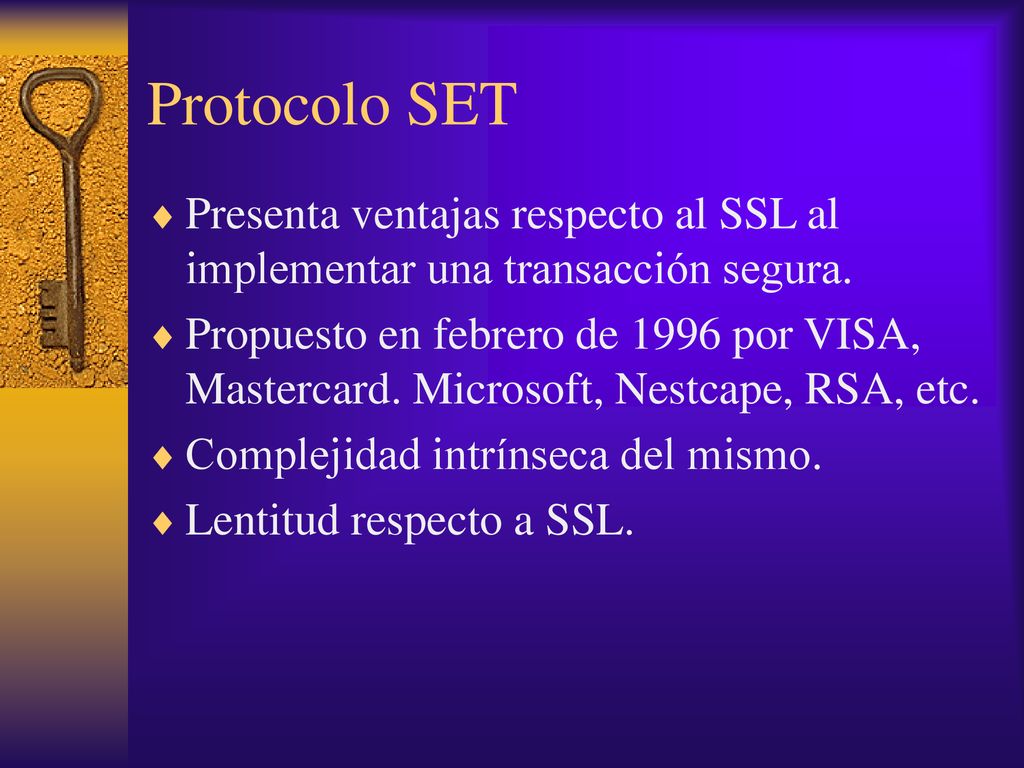 Protocolo SET Presenta ventajas respecto al SSL al implementar una transacción segura.