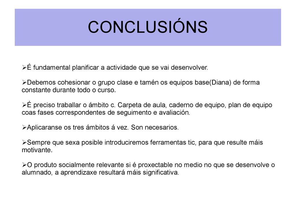 CONCLUSIÓNS É fundamental planificar a actividade que se vai desenvolver.