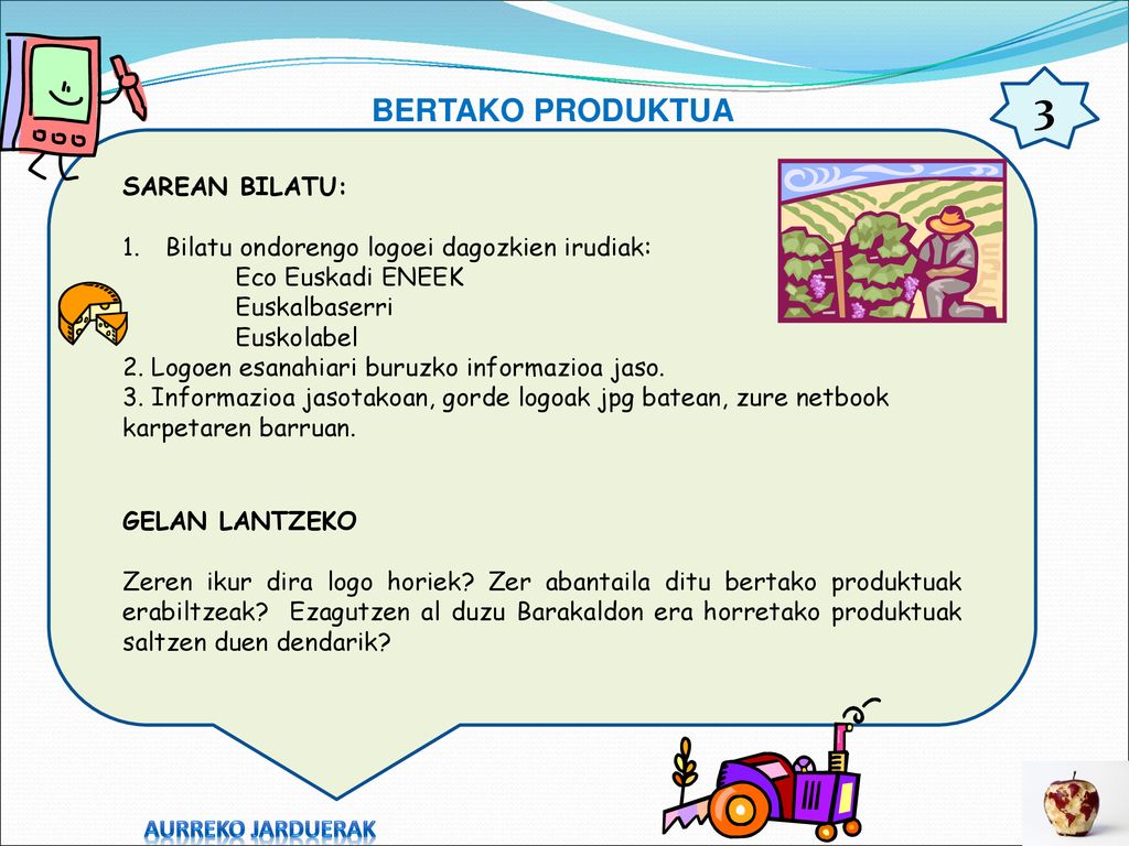 3 BERTAKO PRODUKTUA SAREAN BILATU: