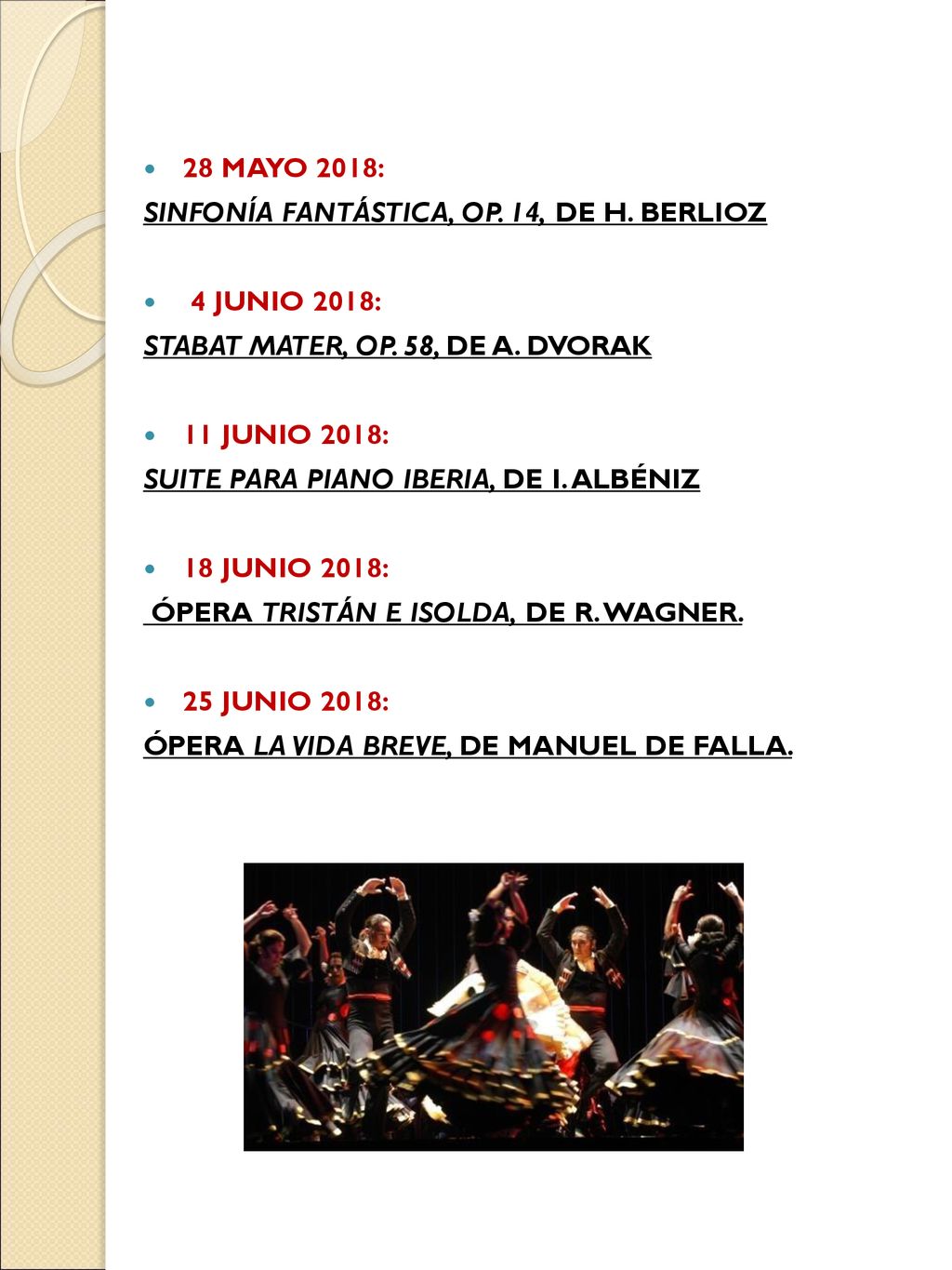 28 MAYO 2018: SINFONÍA FANTÁSTICA, OP. 14, DE H. BERLIOZ. 4 JUNIO 2018: STABAT MATER, OP. 58, DE A. DVORAK.