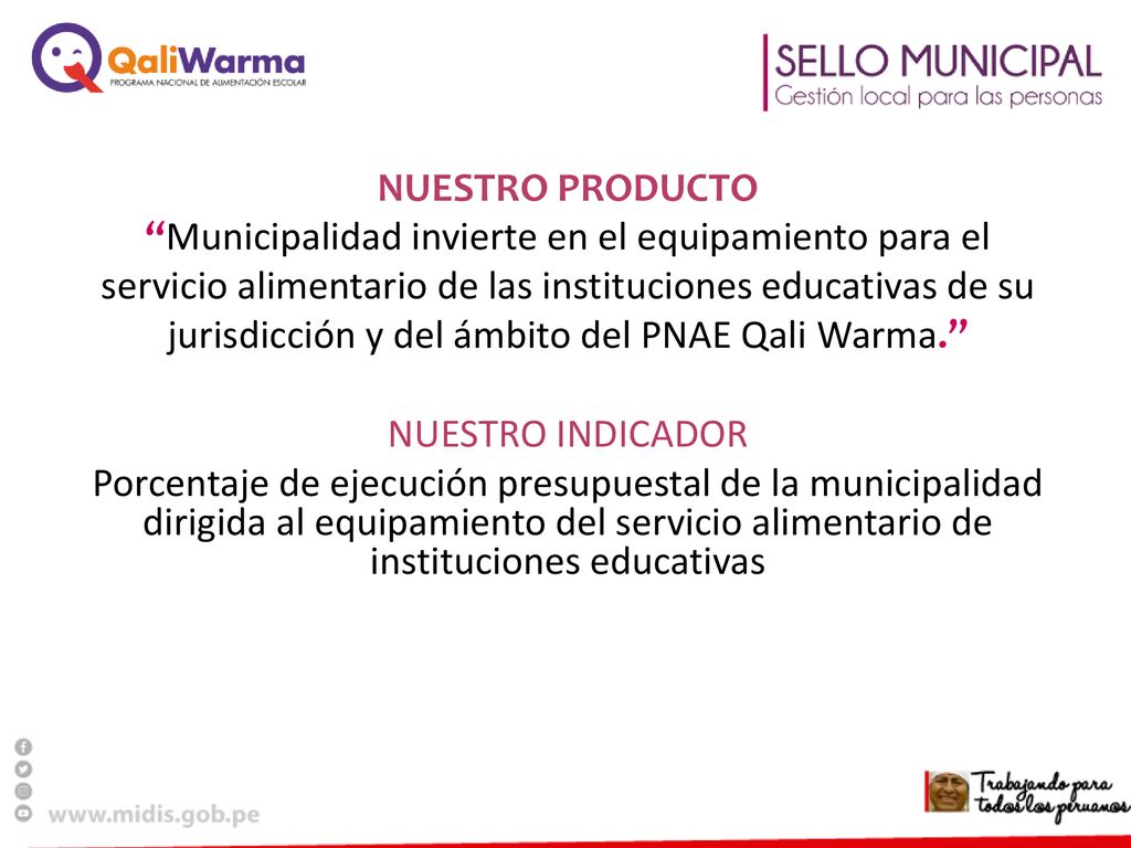 NUESTRO PRODUCTO Municipalidad invierte en el equipamiento para el servicio alimentario de las instituciones educativas de su jurisdicción y del ámbito del PNAE Qali Warma.