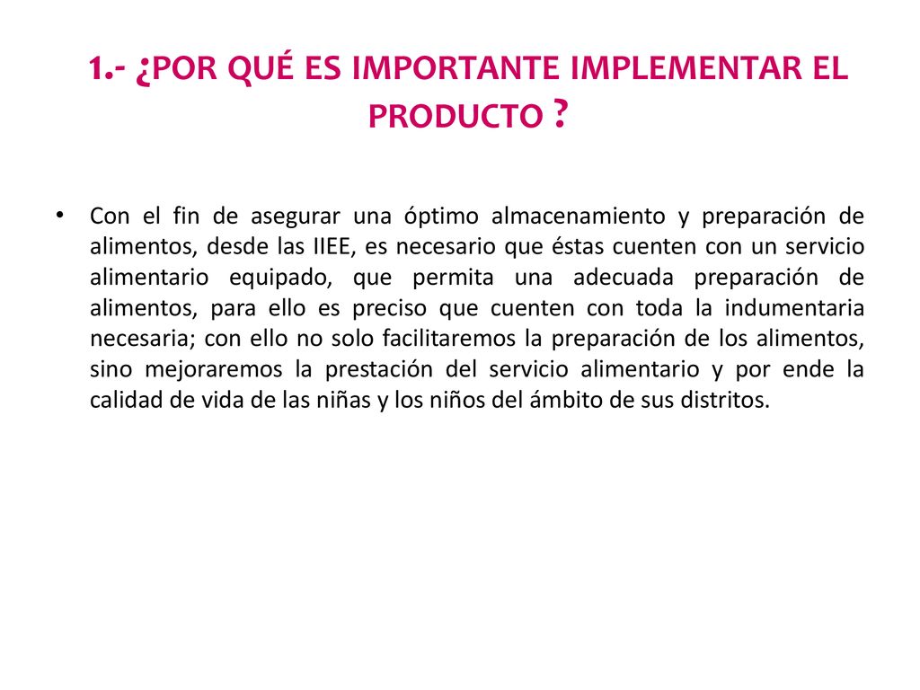 1.- ¿por qué es importante implementar el producto