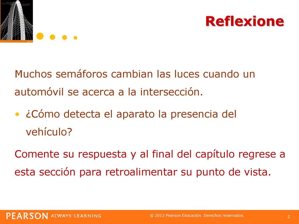 Reflexione Muchos semáforos cambian las luces cuando un automóvil se acerca a la intersección. ¿Cómo detecta el aparato la presencia del vehículo