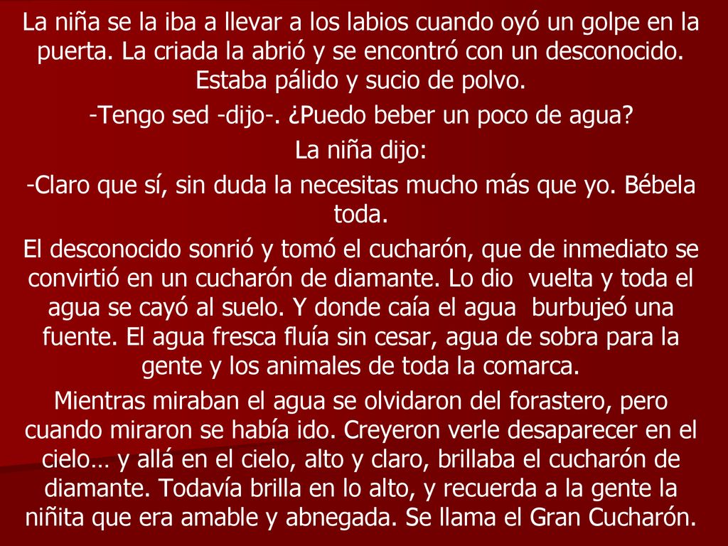-Tengo sed -dijo-. ¿Puedo beber un poco de agua La niña dijo: