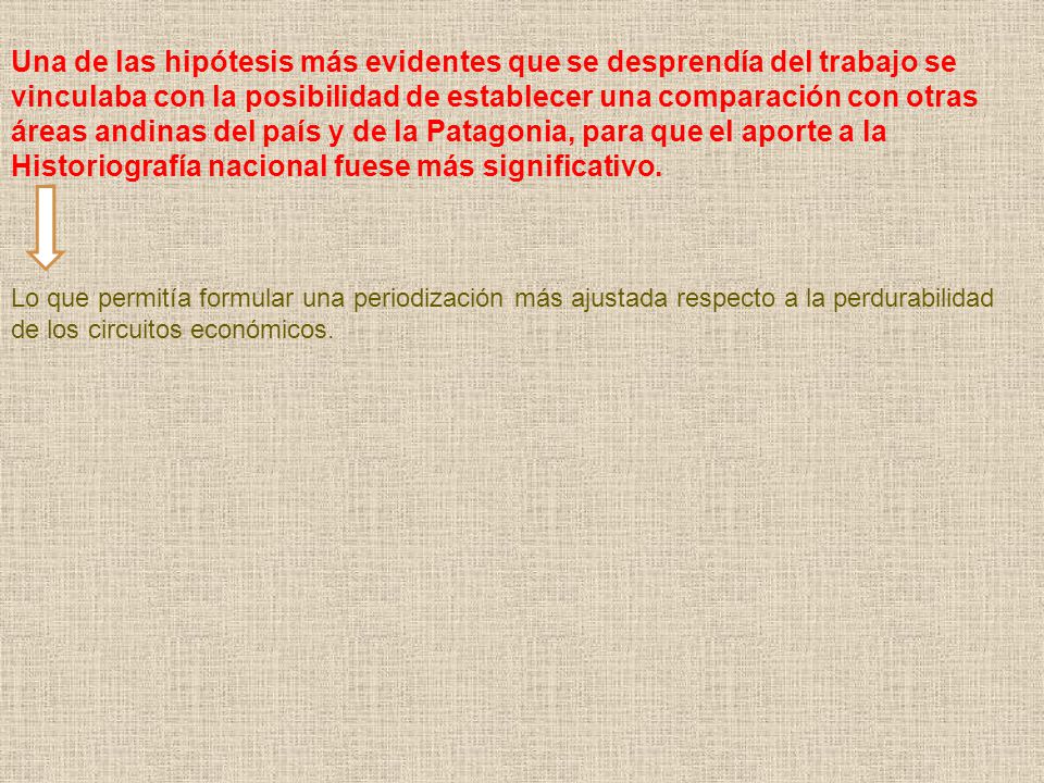 Una de las hipótesis más evidentes que se desprendía del trabajo se