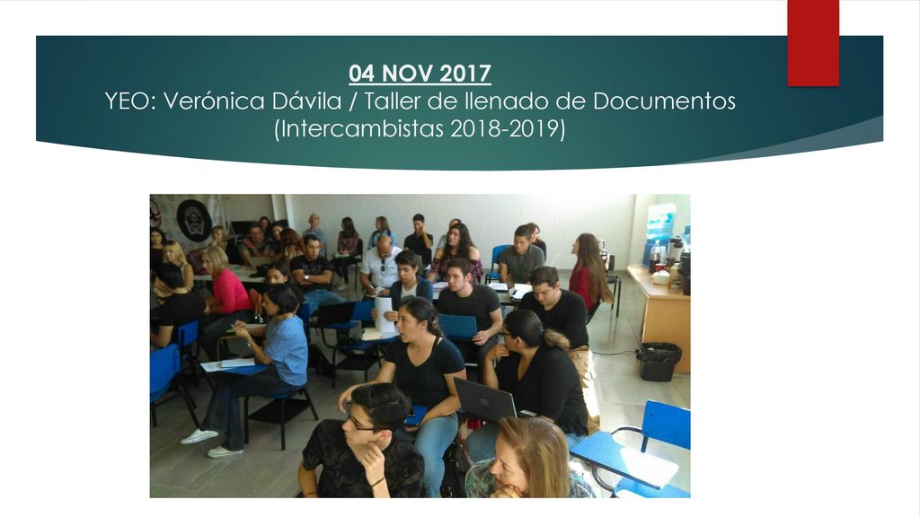 04 NOV 2017 YEO: Verónica Dávila / Taller de llenado de Documentos (Intercambistas )