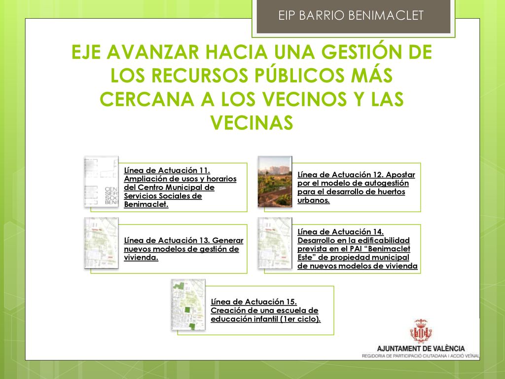 EIP BARRIO BENIMACLET EJE AVANZAR HACIA UNA GESTIÓN DE LOS RECURSOS PÚBLICOS MÁS CERCANA A LOS VECINOS Y LAS VECINAS.