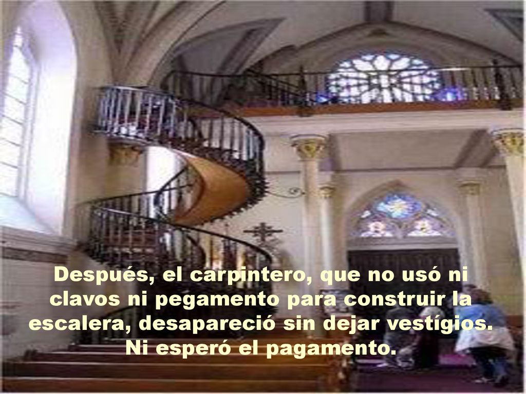 Después, el carpintero, que no usó ni clavos ni pegamento para construir la escalera, desapareció sin dejar vestígios.