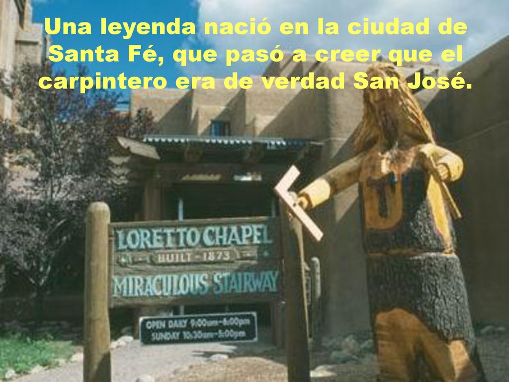 Una leyenda nació en la ciudad de Santa Fé, que pasó a creer que el carpintero era de verdad San José.