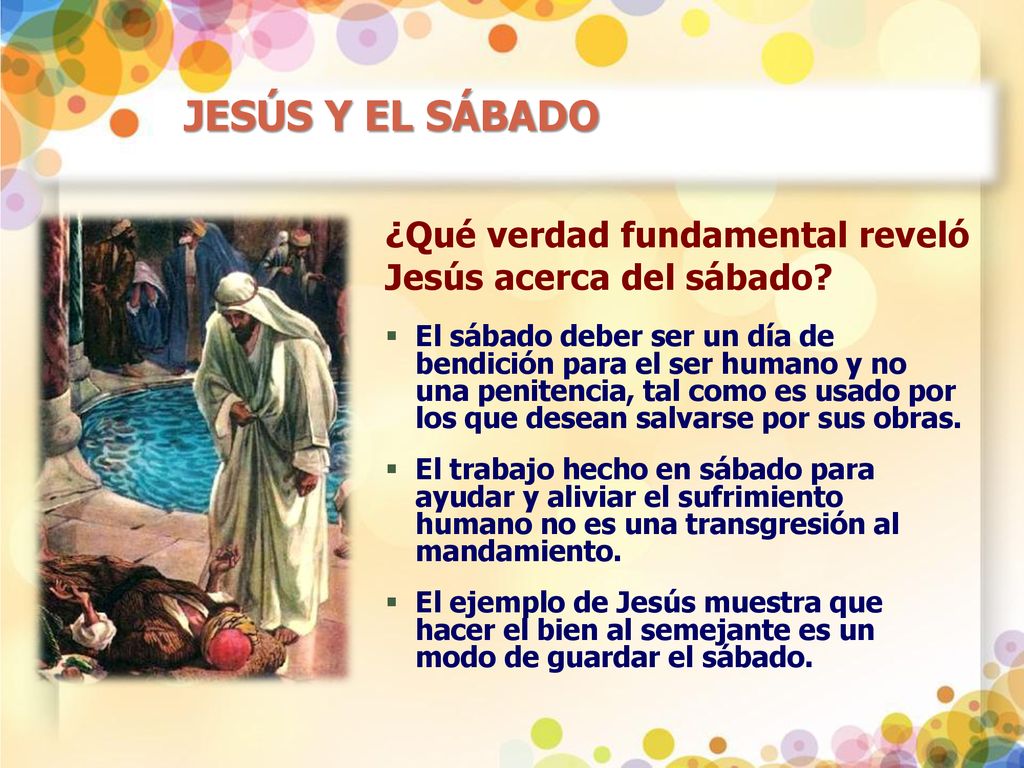 JESÚS Y EL SÁBADO ¿Qué verdad fundamental reveló Jesús acerca del sábado