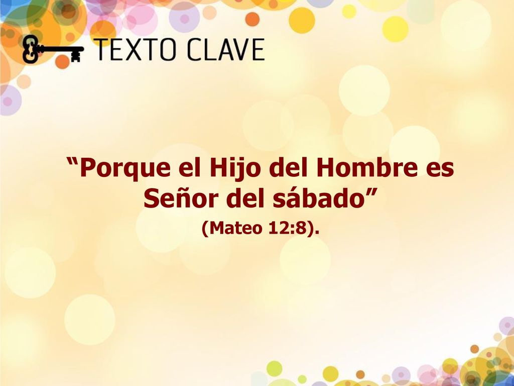 Porque el Hijo del Hombre es Señor del sábado