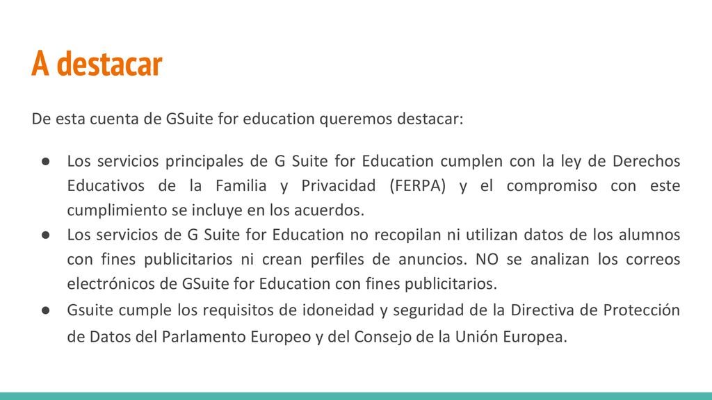 A destacar De esta cuenta de GSuite for education queremos destacar: